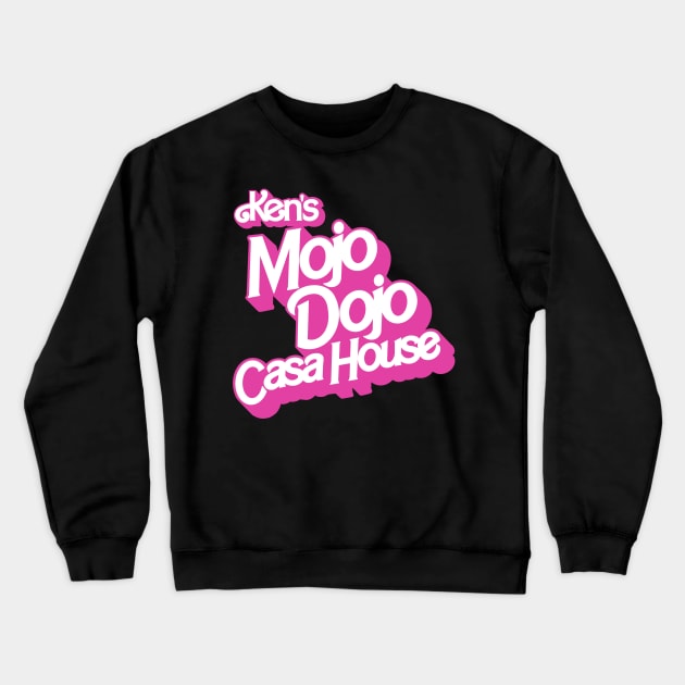 Ken’s Mojo Dojo Casa House - I am Kenough Crewneck Sweatshirt by EnglishGent